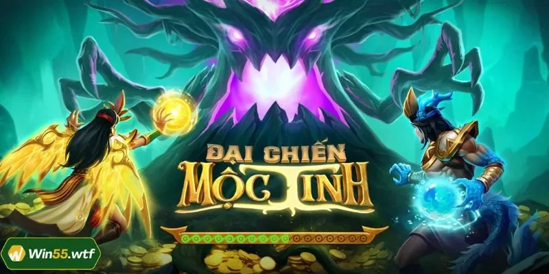 Đại Chiến Mộc Tinh WIN55: Cuộc Đối Đầu Huyền Thoại