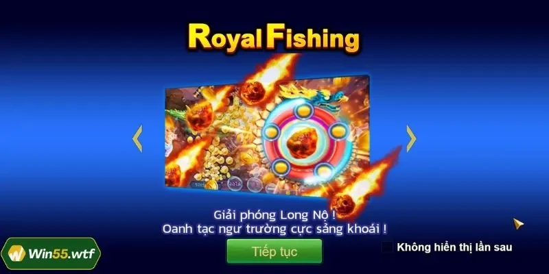 Royal Fishing WIN55: Tham Gia Săn Cá Độc Lạ Giữa Đại Dương